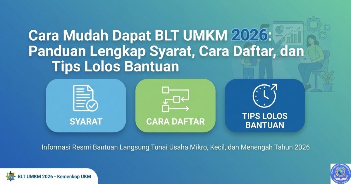 Cara Mudah Dapat BLT UMKM 2026: Panduan Lengkap Syarat, Cara Daftar, dan Tips Lolos Bantuan