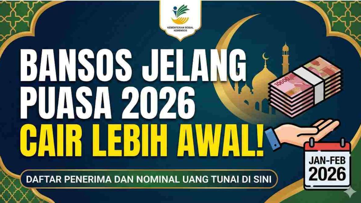 Bansos Jelang Puasa 2026 Cair Lebih Awal! Ini Daftar Penerima dan Nominal Uang Tunai Lengkapnya